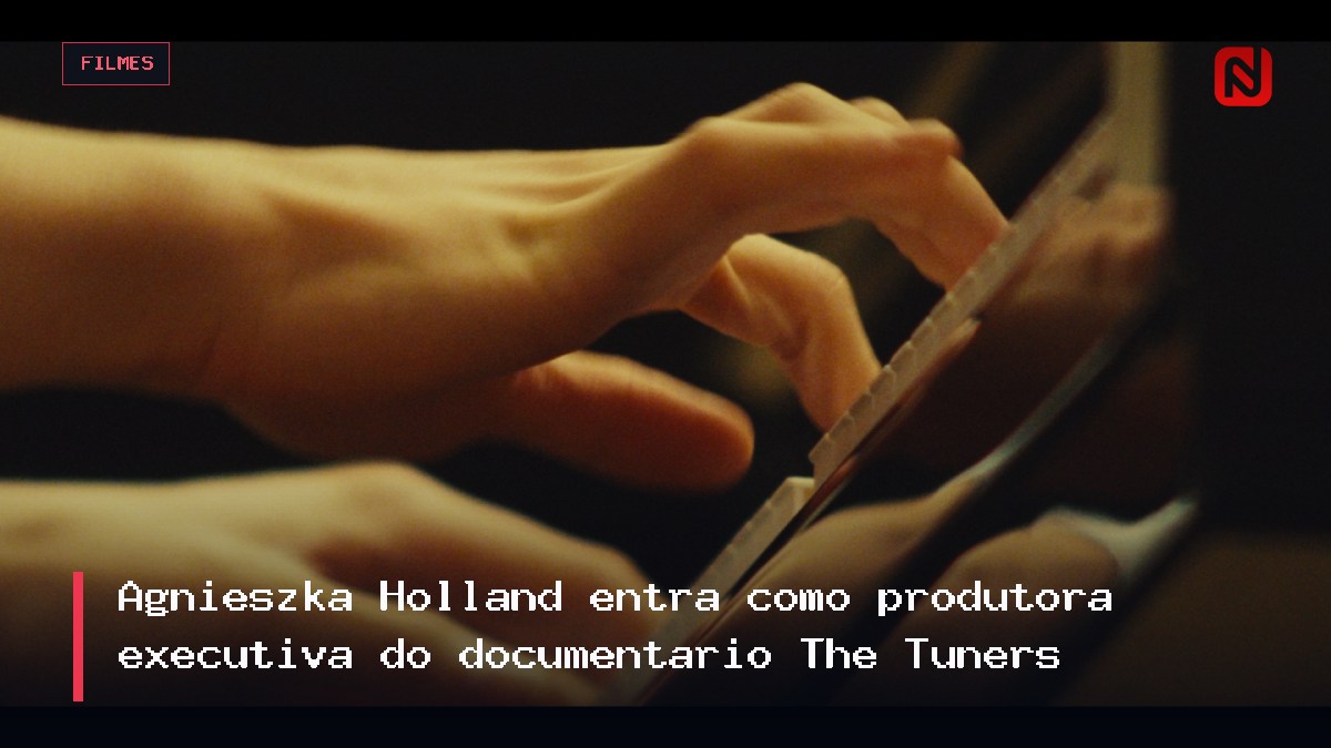 Agnieszka Holland entra como produtora executiva do documentário The Tuners