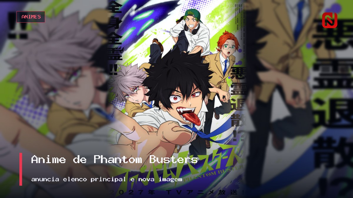 Anime de Phantom Busters anuncia elenco principal e nova imagem