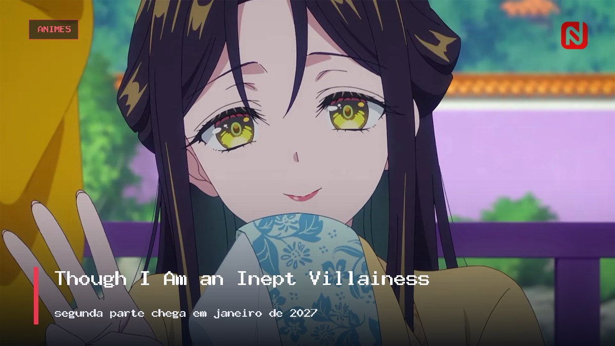 Though I Am an Inept Villainess: segunda parte chega em janeiro de 2027