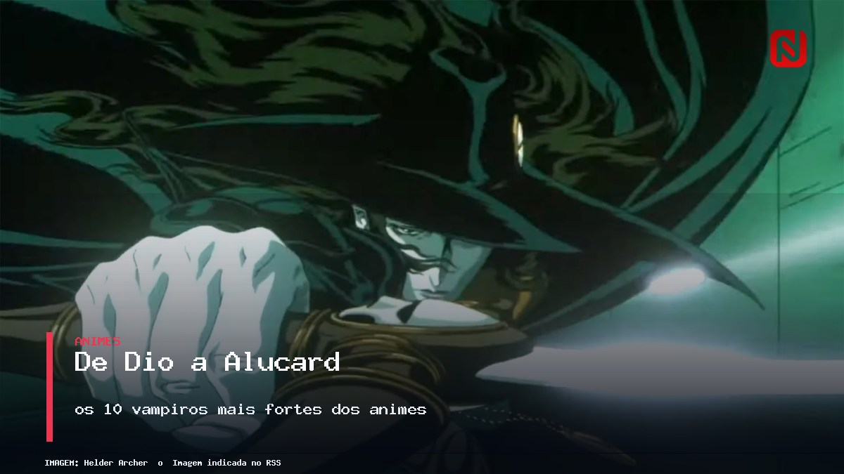 De Dio a Alucard: os 10 vampiros mais fortes dos animes