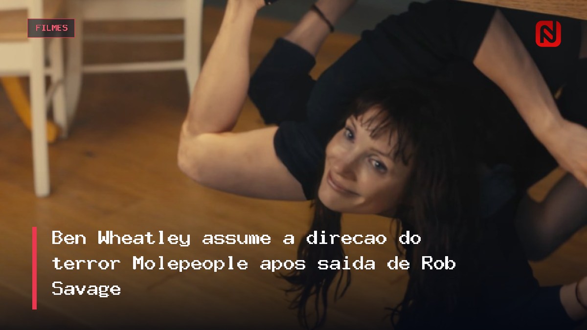 Ben Wheatley assume a direção do terror Molepeople após saída de Rob Savage